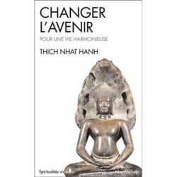 Livre "Changer l'avenir" pour une vie plus harmonieuse, Thich Nâth Hahn