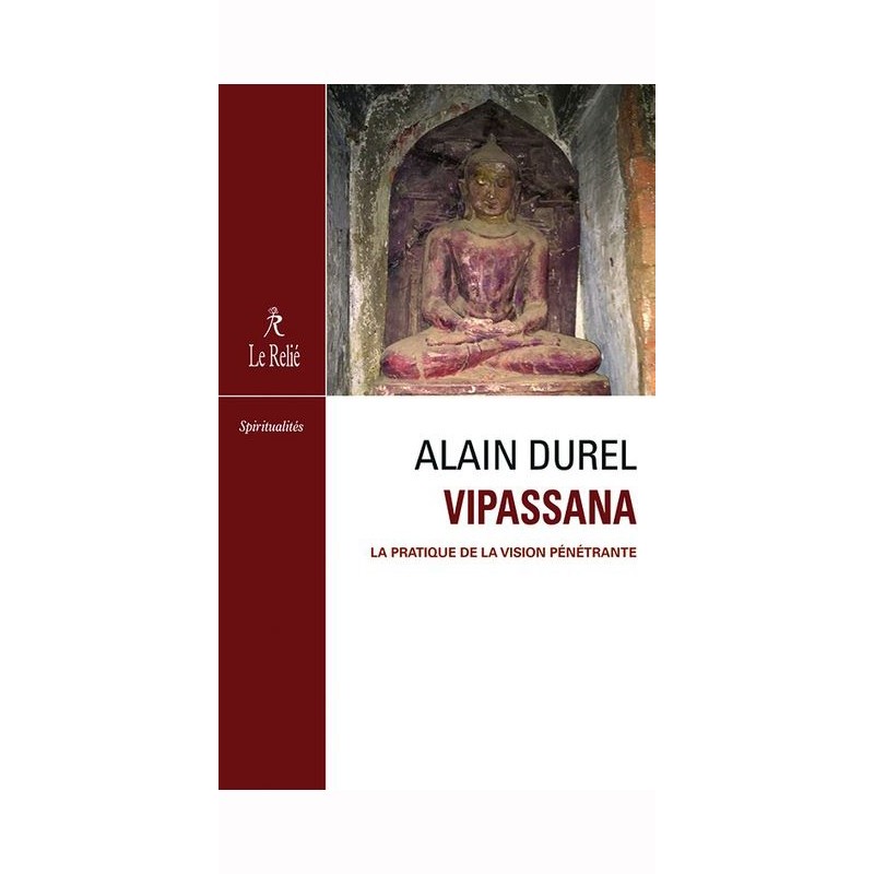 Vipassanâ - La pratique de la vision pénétrante