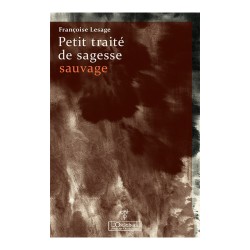 Petit traité de sagesse sauvage