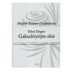 Gakudoyojin-shu, Dôgen commenté par Taisen Deshimaru, Tome 4 des enseignements oraux de Taisen Deshimaru