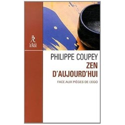 Zen d'aujourd'hui - Philippe Coupey