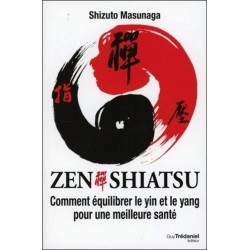 Zen Shiatsu - Comment équilibrer le yin et le yang pour une meilleure santé