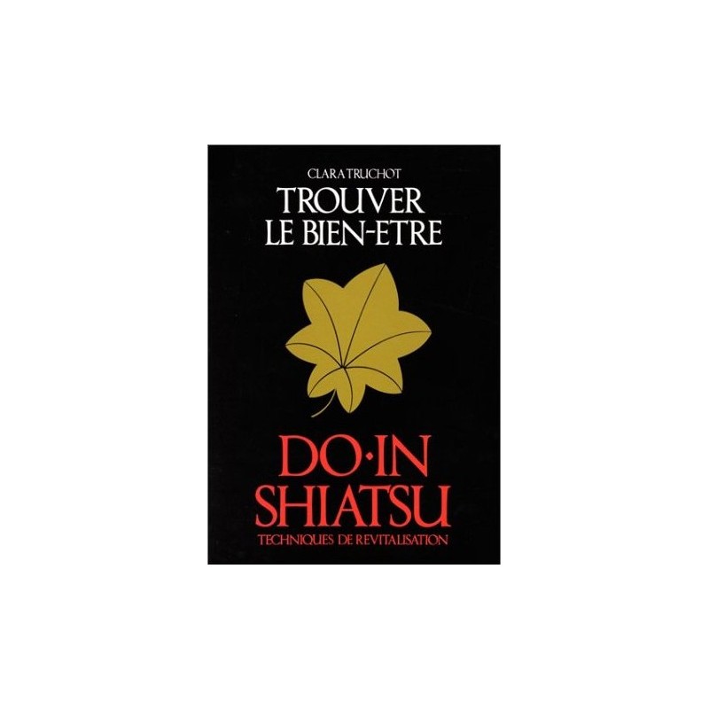 DO-IN SHIATSU / TROUVER LE BIEN ETRE - Clara TRUCHOT
