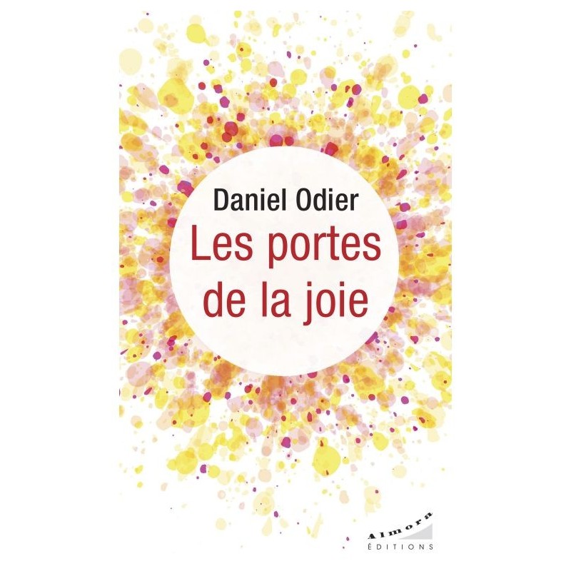 Les portes de la joie -  Daniel ODIER