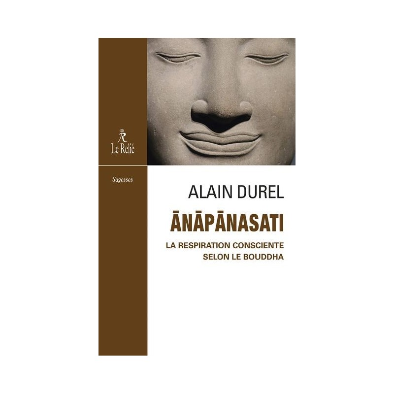 Anapanasati, la respiration consciente selon le Bouddha