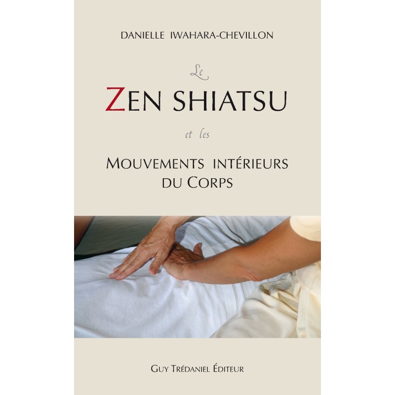 Le Zen Shiatsu et les mouvements intérieurs du corps - Danielle CHEVILLON